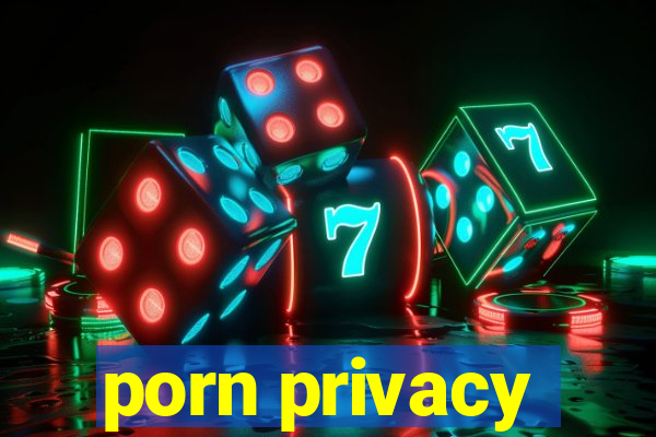 porn privacy